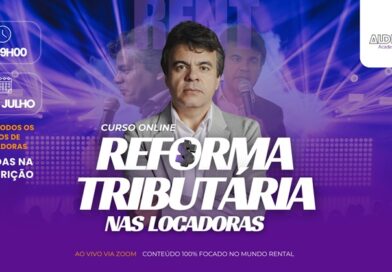 Curso online explica os impactos da Reforma Tributária para locadoras. Aulas ao vivo com Paulo Henrique Souza. Inscreva-se!
